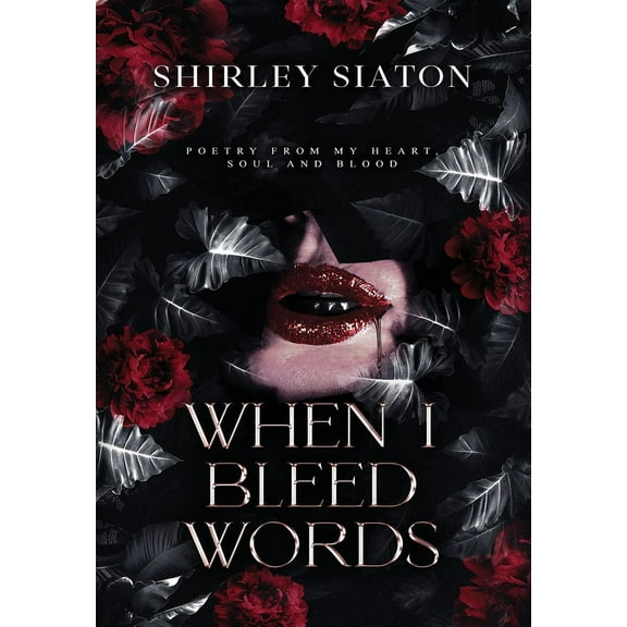 When I Bleed Words (The Special Hardcover Edition), (Hardcover)