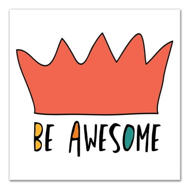 Be Awesome Orange Crown 12x12 Canvas Wall Art