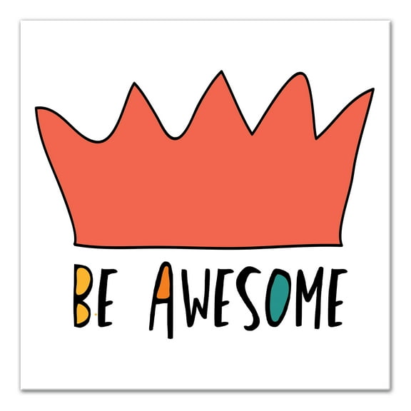 Creative Products Be Awesome Orange Crown 12x12 Canvas Wall Art