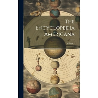 The Encyclopedia Americana: A Universal Reference Library