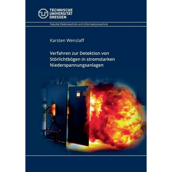 Verfahren zur Detektion von Störlichtbögen in stromstarken Niederspannungsanlagen, (Paperback)