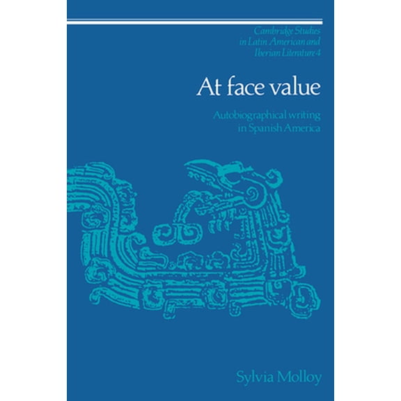 Pre-Owned At Face Value: Autobiographical Writing in Spanish America (Hardcover) 0521331951 9780521331951
