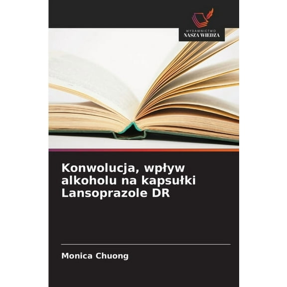 Konwolucja, wplyw alkoholu na kapsulki Lansoprazole DR, (Paperback)