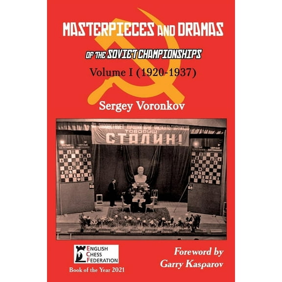 Masterpieces and Dramas of the Soviet Ch Masterpieces and Dramas of the Soviet Championships: Volume I (1920-1937), Book 1, (Paperback)