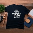 thumbnail image 4 of TotallyTorn That Sounds Like A Horrible Idea Novelty Sarcastic Funny Mens Graphic T Shirts, 4 of 5