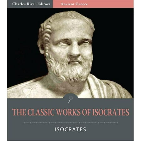 - The Classic Works of Isocrates: Helen of Troy and 6 Other Works (Illustrated Edition) - eBook