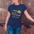 thumbnail image 3 of I Make 62 Look Good T-Shirt, Funny Birthday Shirt for Women, Perfect Gift for 62 Birthday, 3 of 4