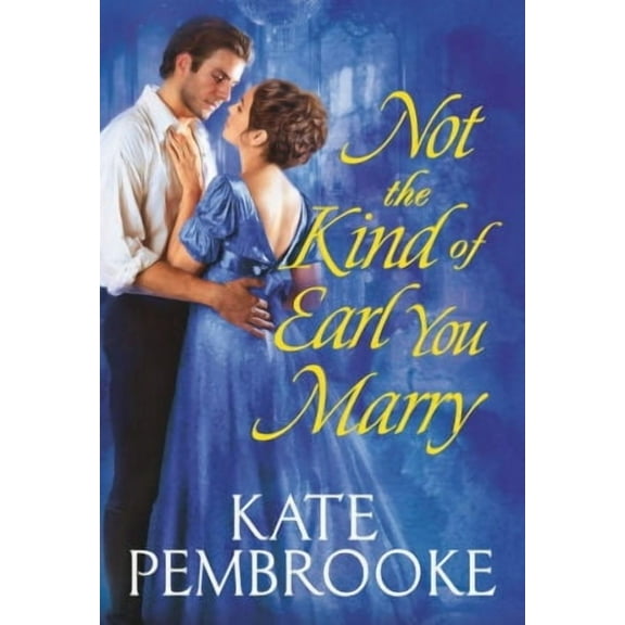 Not the Kind of Earl You Marry (Paperback)