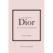 Little Books of Fashion Little Book of Dior: The Story of the Iconic Fashion House, Book 5, (Hardcover)