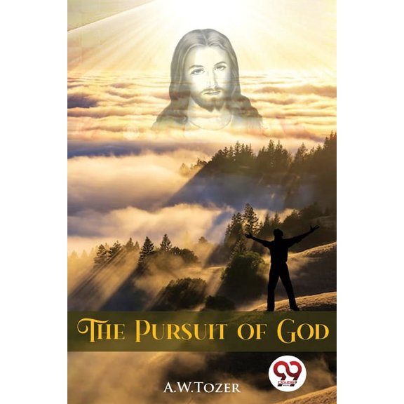 The Pursuit of God, (Paperback)