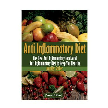 Anti Inflammatory Diet [Second Edition] (Best Foods For Anti Inflammatory Diet)