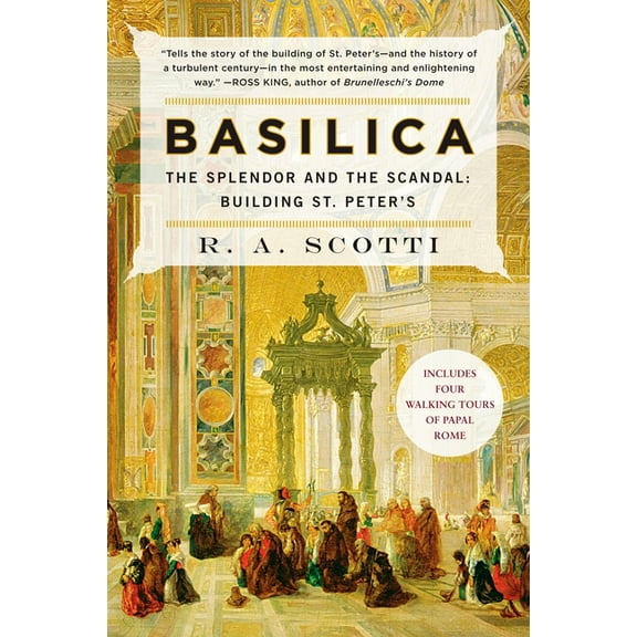 Basilica: The Splendor and the Scandal: Building St. Peter's, (Paperback)