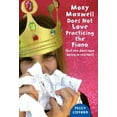 thumbnail image 1 of Pre-Owned Moxy Maxwell Does Not Love Practicing the Piano: But She Does Love Being in Recitals (Hardcover) 0375844880 9780375844881, 1 of 1