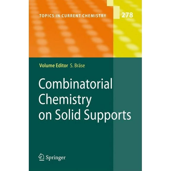 Topics in Current Chemistry Combinatorial Chemistry on Solid Supports, Book 278, (Hardcover)