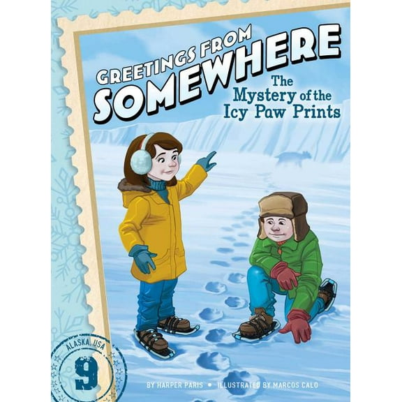 Greetings from Somewhere: The Mystery of the Icy Paw Prints (Series #9) (Hardcover)