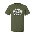thumbnail image 2 of Wild Bobby,Dad You Are Always Right Unless Mom's Home, Funny Father's Day Father's Day Men Graphic Tee, Military Green, Medium, 2 of 3