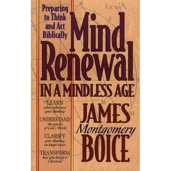 Pre-Owned Mind Renewal in a Mindless Age: Preparing to Think and Act Biblically : A Study of Romans 12:1-2 (Paperback) 0801010683 9780801010682