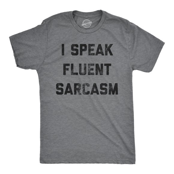 Mens I Speak Fluent Sarcasm T shirt Funny Sarcastic Saying Novelty Text Tee (Dark Heather Grey) - XL