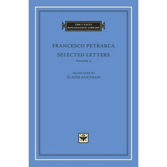 I Tatti Renaissance Library Selected Letters, Volume 1, Book 76, (Hardcover)