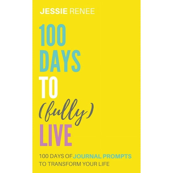 100 Days to Fully Live, (Paperback)