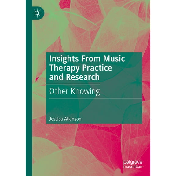 Insights from Music Therapy Practice and Research: Other Knowing, (Hardcover)