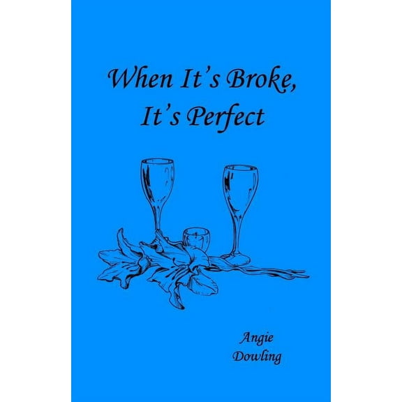 When It's Broke, It's Perfect, (Paperback)