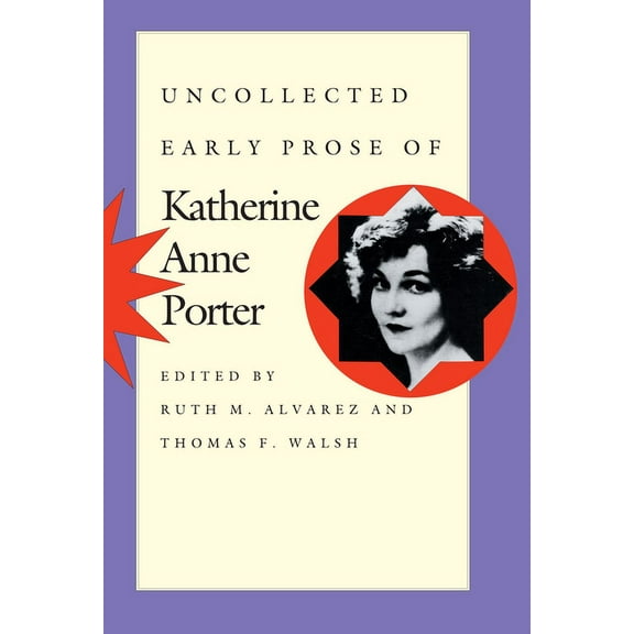 Uncollected Early Prose of Katherine Anne Porter, (Paperback)