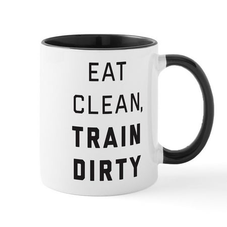 

CafePress - Eat Clean Train Dirty - 11 oz Ceramic Mug - Novelty Coffee Tea Cup