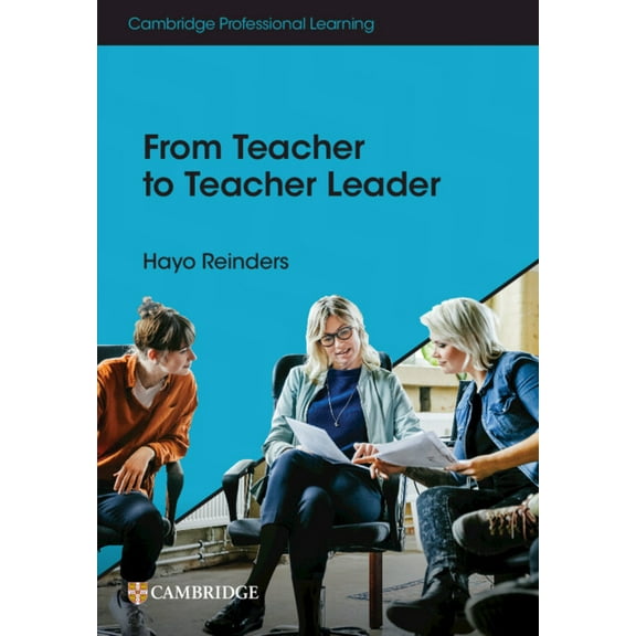 Cambridge Professional Learning From Teacher to Teacher Leader, (Paperback)
