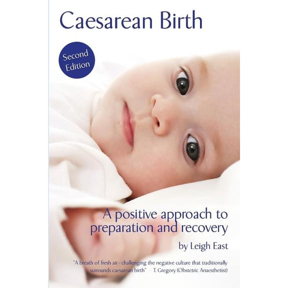 Caesarean Birth: A Positive Approach to Preparation and Recovery (Paperback)