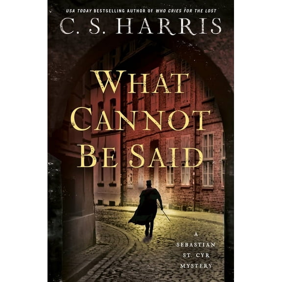 Sebastian St. Cyr Mystery What Cannot Be Said, (Hardcover)