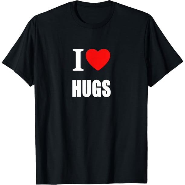 I Love Hugs - Camiseta para hombre y mujer