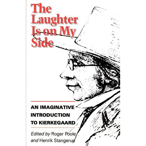 The Laughter is on My Side: An Imaginative Introduction to Kierkegaard, (Paperback)