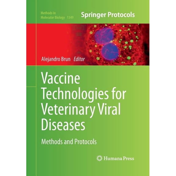 Methods in Molecular Biology Vaccine Technologies for Veterinary Viral Diseases: Methods and Protocols, Book 1349, (Paperback)