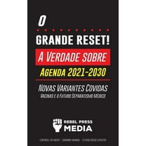 Anonymous Truth Leaks O Grande Reset!: A Verdade sobre a Agenda 2021-2030, Novas Variantes Covidas, Vacinas e o Futuro Separatismo Médico - Co, (Paperback)