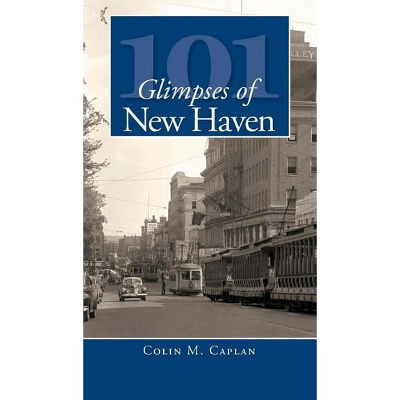 101 Glimpses of New Haven (Hardcover)
