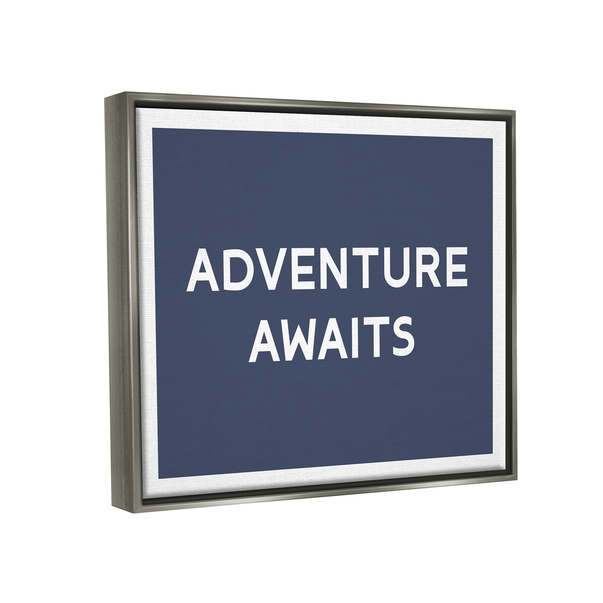 Stupell Industries Adventure Awaits Motivating Phrase Inspirational Painting Gray Floater Framed Art Print Wall Art
