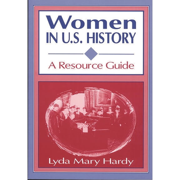 Women in U.S. History: A Resource Guide, (Paperback)