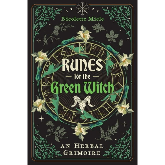 Runes for the Green Witch: An Herbal Grimoire, (Paperback)