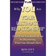 thumbnail image 1 of Pre-Owned Why YOU Are YOUR ULTIMATE RELATIONSHIP: Find What You Really Want by Discovering What You Already Have (Paperback) 1939325005 9781939325006, 1 of 1