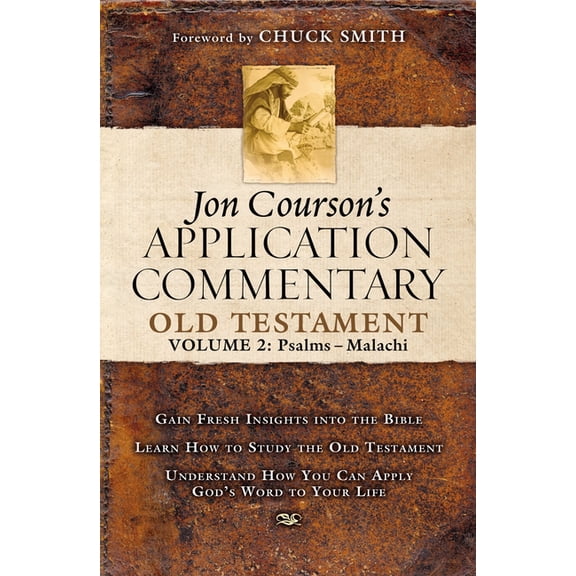 Jon Courson's Application Commentary Jon Courson's Application Commentary: Volume 2, Old Testament (Psalms - Malachi), Book 02, (Hardcover)