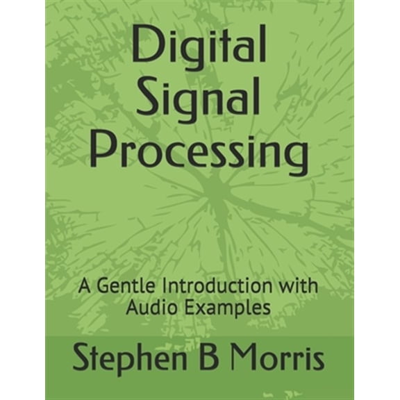 Pre-Owned Digital Signal Processing: A Gentle Introduction with Audio Examples