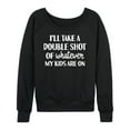 thumbnail image 3 of Instant Message - Double Shot Of Whatever - Women's Lightweight French Terry Long Sleeve Shirt, 3 of 6