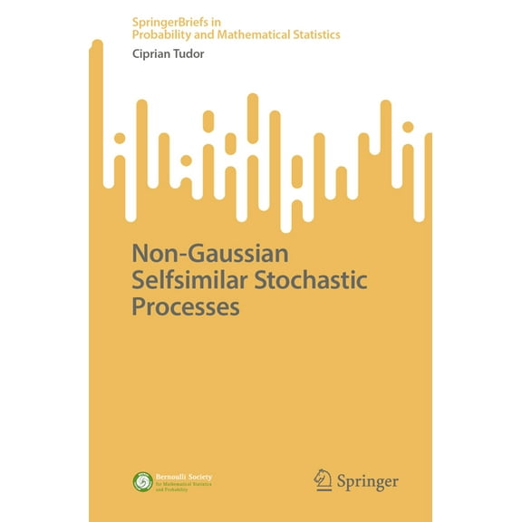 Springerbriefs in Probability and Mathem Non-Gaussian Selfsimilar Stochastic Processes, (Paperback)