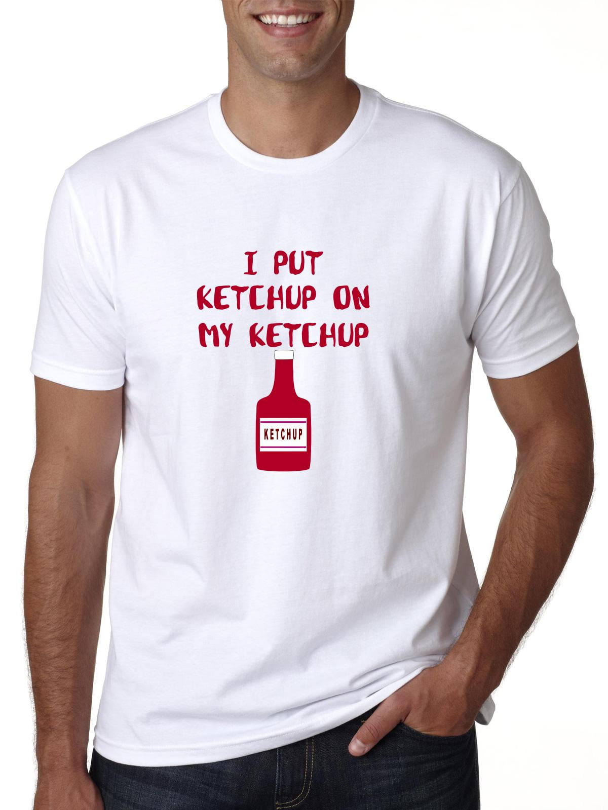 Hollywood Thread I Put Ketchup On My Ketchup Bottle Men's TShirt