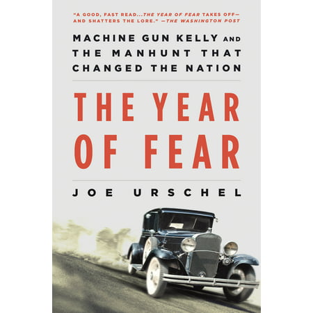 The Year of Fear : Machine Gun Kelly and the Manhunt That Changed the (Best Gun Salesman Of The Year)