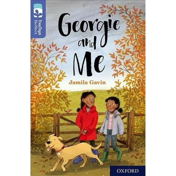 Oxford Reading Tree TreeTops Reflect: Oxford Level 17: Georgie and Me