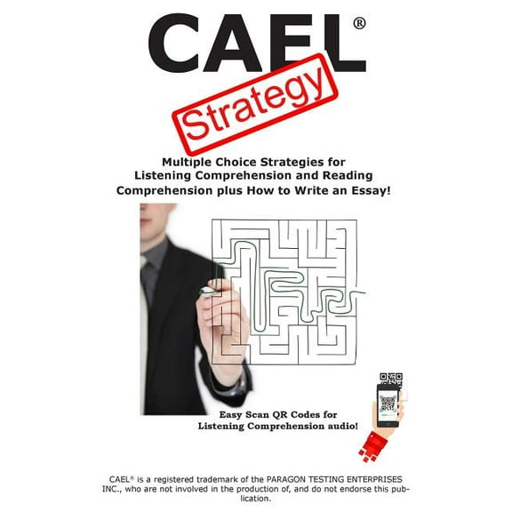 CAEL Test Strategy: Multiple Choice Strategies for Listening Comprehension and Reading Comprehension plus How to Write a, (Paperback)