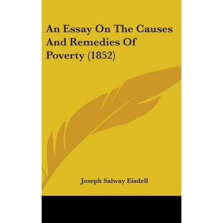 Essay For Health An Essay On The Causes And Remedies Of Poverty Essay Reflection Paper Examples also Essay Com In English An Essay On The Causes And Remedies Of Poverty Walmartcom Essay Of Science