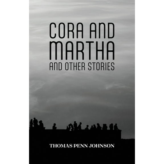 Cora and Martha and Other Stories, (Paperback)